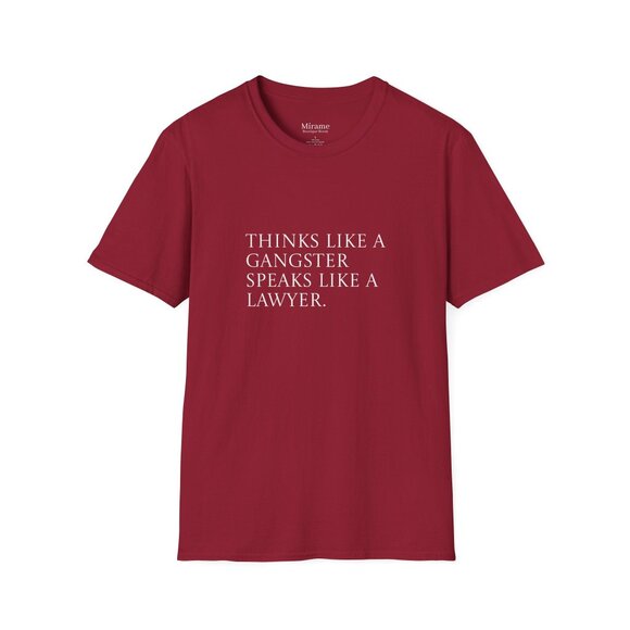 Motivational Quote Unisex T-Shirt: 'Think Like a Gangster Speak Like a Lawyer' - Picture 3 of 12
